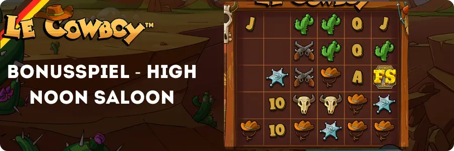Le Cowboy High Noon Saloon Bonusrunde, ausgelöst durch 3 FS-Scatter-Symbole
