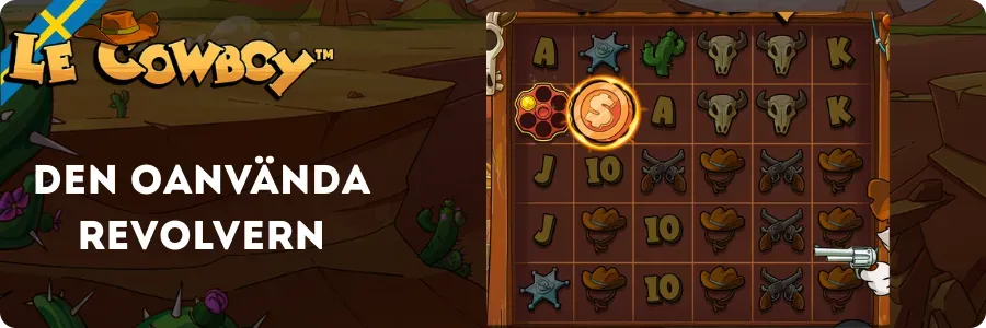Le Cowboy Revolver Reveals mekanik där cylindern skjuter specialsymboler på spelplanen